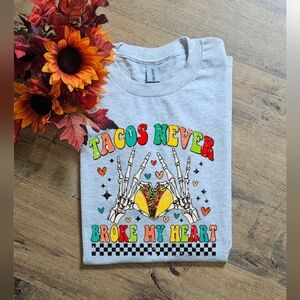 Cute Tacos Never Broke My Heart Skulls Trendy Funnt Grapic Tee